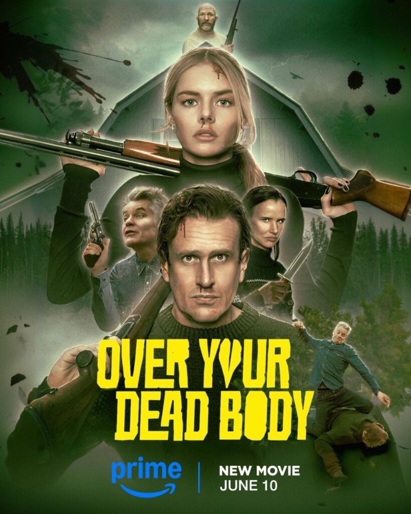 Over Your Dead Body 2026 Prime Video dark comedy thriller movie poster featuring Jason Segel and Samara Weaving with weapons outside a remote cabin