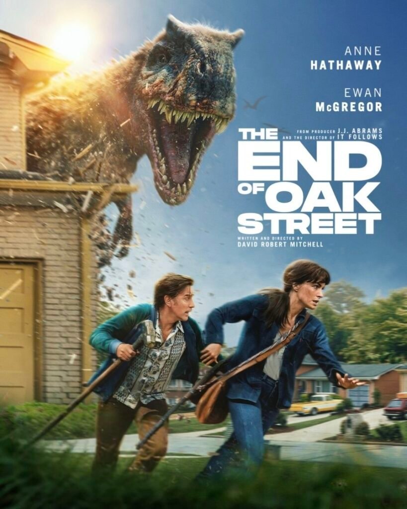 The End of Oak Street 2026 movie poster featuring Anne Hathaway and Ewan McGregor with a dinosaur